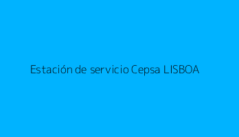 Estación de servicio Cepsa LISBOA